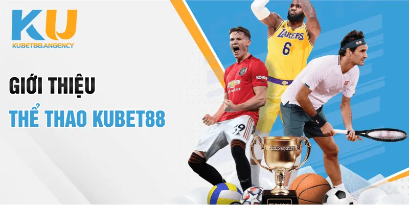 Giới thiệu thể thao Kubet88
