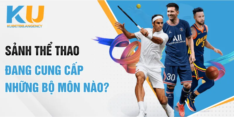 Sảnh thể thao đang cung cấp những bộ môn nào?